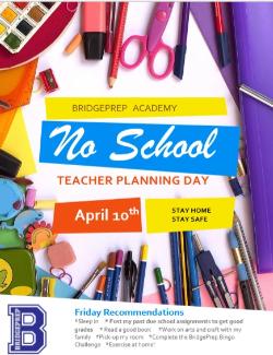 NO SCHOOL- Teacher Planning Day April 10th.